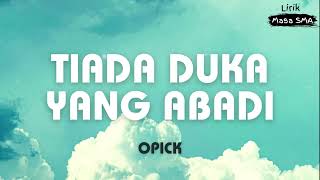 Download lagu Opick - Tiada Duka Yang Abadi ~ Lirik Masa SMA mp3 Download lagu Opick - Tiada Duka Yang Abadi ~ Lirik Masa SMA mp3