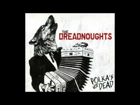 The Dreadnoughts -  Polka's Not Dead [Full Album]