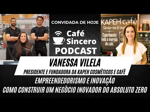 Café Sincero Podcast - Ep.20 – Vanessa Vilela – Farmacêutica-Bioquímica e Empresária