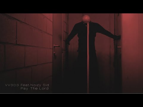 VV303 Feat. Noizy Sid - Pay The Lord (Official Music Video)