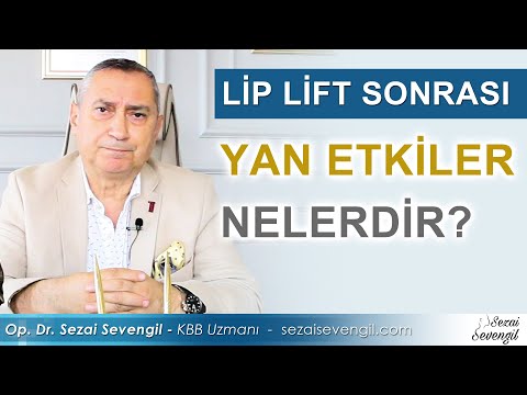 Liplift İşlemi Sonrasında Yan Etkiler Nelerdir? | Op. Dr. Sezai Sevengil - KBB Uzmanı