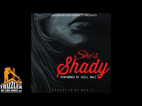 Shill Macc - She's Shady [Thizzler.com Exclusive]