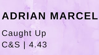 Adrian Marcel Caught Up (C&amp;S)