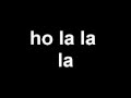 ho la la la 