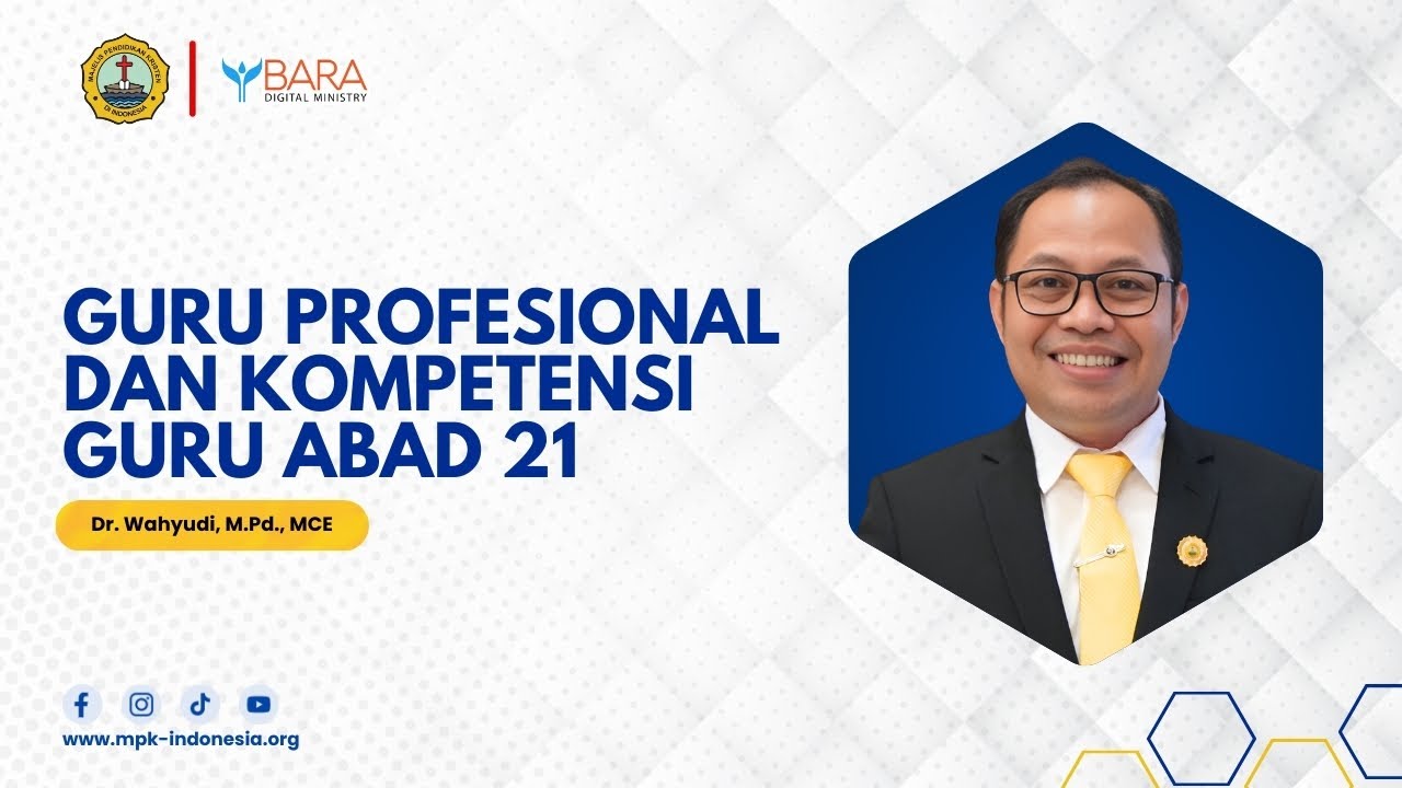Guru Profesional dan Kompetensi Guru Abad 21 | Dr. Wahyudi, M.Pd., MCE