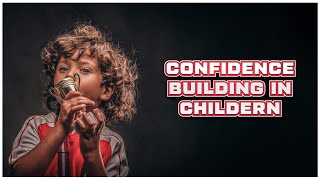 Role of Parents in Confidence Building | Confident Bachay or Parents | in urdu/(हिन्दी)