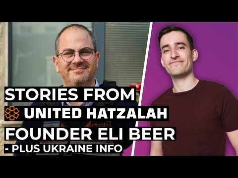 Stories from United Hatzalah with Founder Eli Beer + Ukraine Info
