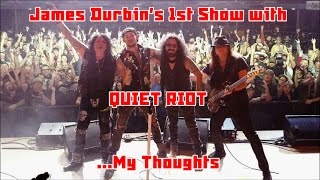 James Durbin's 1st Show with QUIET RIOT - My Thoughts