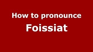 How to pronounce Foissiat