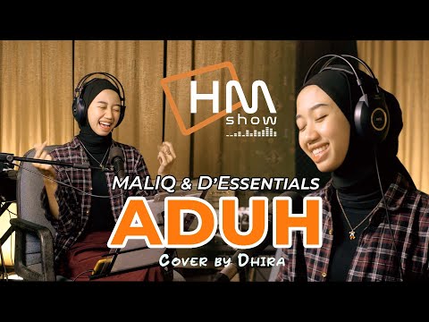 Maliq & D'Essentials - Aduh | cover by Dhira
