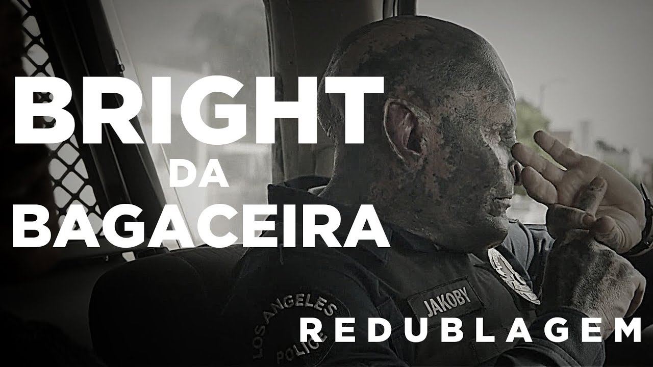 Bright da Bagaceira (Paródia Redublagem)