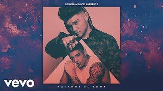 Sanco, David Lafuente - Hagamos el Amor (Remix) [Audio] ft. David Lafuente