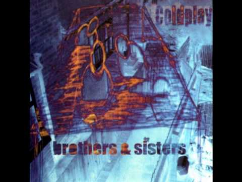 Coldplay - Brothers & Sisters