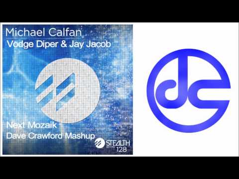 Michael Calfan vs Vodge Diper & Jay Jacob - Next Mozaik (Dave Crawford Mashup)