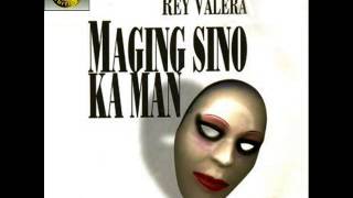 Rey Valera - Kung Tayo&#39;y Magkakalayo
