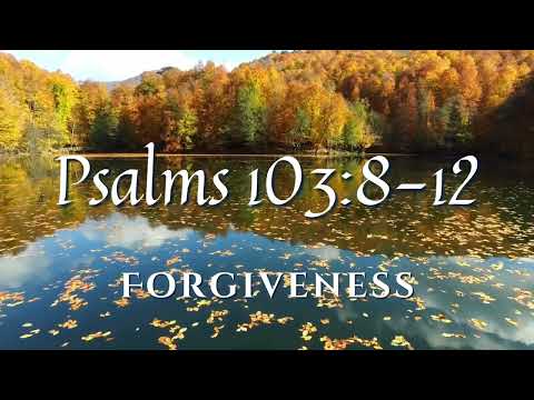 Forgiveness - Psalms 103:8-12