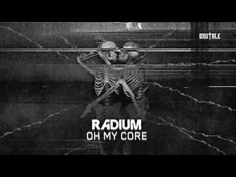 Radium - Oh My Core (BRU052)