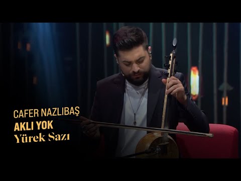 Cafer Nazlıbaş - Aklı Yok (Yürek Sazı)