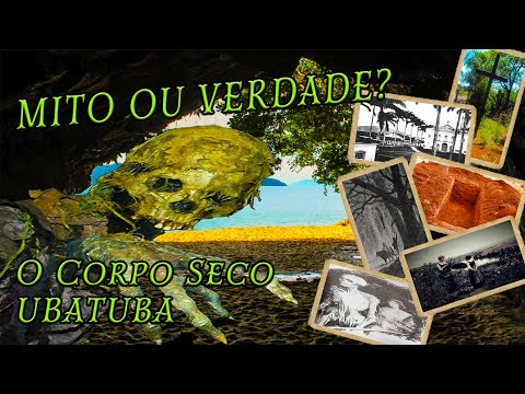 O Corpo Seco | A criatura amaldiçoada de Ubatuba