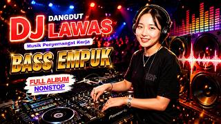 Download lagu DJ DANGDUT LAWAS BASS EMPUK ENAK BANGET || FULL ALBUM NONSTOP mp3 Download lagu DJ DANGDUT LAWAS BASS EMPUK ENAK BANGET || FULL ALBUM NONSTOP mp3