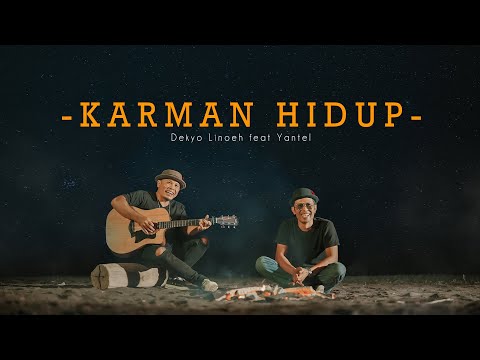 KARMAN HIDUP - DEKYO FEAT YANTEL  (  OFFICIAL VIDEO )