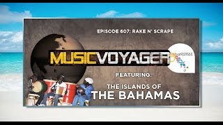 Music Voyager: Bahamas Rake n' Scrape | Episode 607