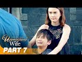 ‘The Unmarried Wife’ FULL MOVIE Part 7 | Angelica Panganiban, Dingdong Dantes