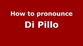 How to pronounce Di Pillo