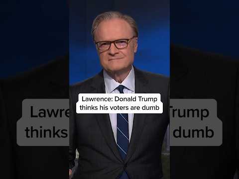 Lawrence: Donald Trump thinks his voters are dumb