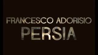 Francesco Adorisio - Persia