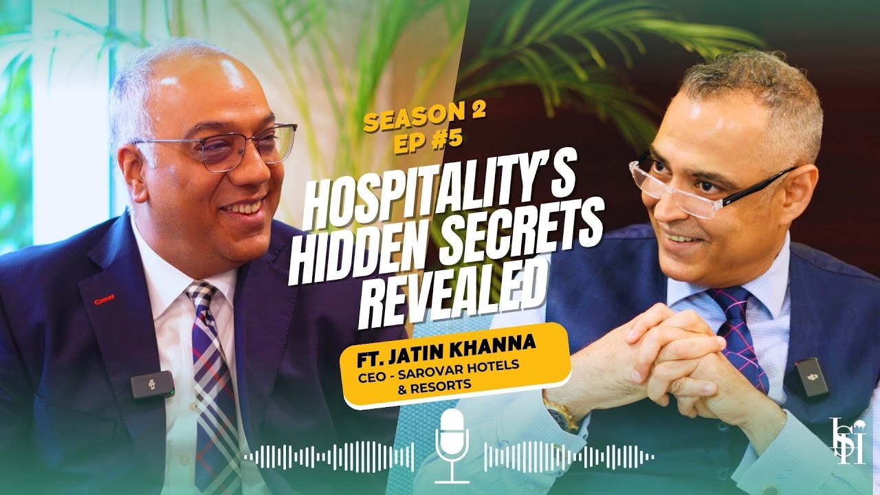 S2 I EP #5 l T.A.L.K With Kunal Vasudeva l Jatin Khanna | ISH I Sarovar Hotels & Resorts