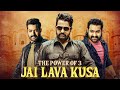 The Power Of 3 Jai Lava Kusa Jr NTR Raashi Khanna Nivetha Thomas Blockbuster Thriller Action