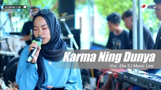 Download lagu KARMA NING DUNYA - VOC EKA || SJ MUSIC LIVE mp3