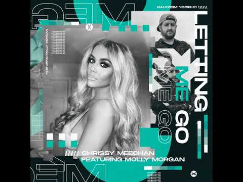Chrissy Meechan - Letting Me Go feat Molly Morgan
