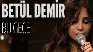 Betül Demir - Bu Gece (JoyTurk Akustik)