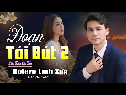 ✔️ VIDEO/MV Đoạn Tái Bút 2 Liên Khúc GIA TIẾN Bolero Lính Xưa Ngọt Ngào Say Đắm Nhiều Thế Hệ