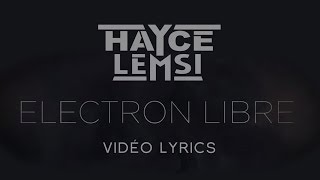 Hayce Lemsi - Électron Libre (Video Lyrics)
