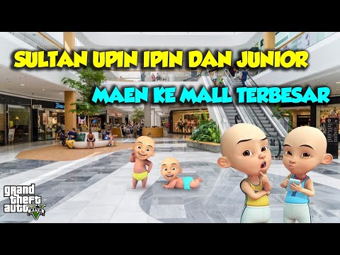 Sultan Upin Ipin dan Junior Maen ke MALL TERBESAR di KOTA - GTA V Upin Ipin Episode Terbaru 526