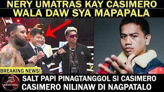 LUIS NERY UMATRAS kay CASIMERO, Wala Daw Sya Mapapala | Salt Papi Pinagtanggol Si Quadro Alas