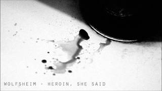 : : Wolfsheim - Heroin She Said : :