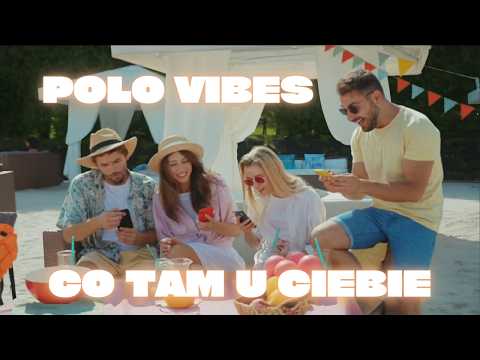 Co Tam u Ciebie - Polo Vibes (Najnowszy HIT Lata 2026)