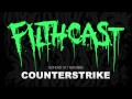 Filthcast 011 featuring Counterstrike 