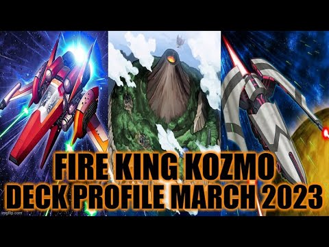 FIRE KING KOZMO DECK PROFILE (MARCH 2023) YUGIOH!
