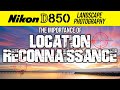 Nikon D850 Landscape Photography | Importance Of Location Recon!
