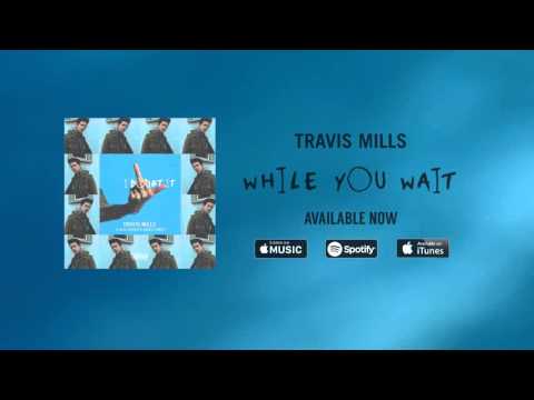 Travis Mills - I Doubt It ft. Blackbear & Skizzy Mars