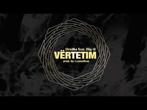 Dredha feat.  Big Q - Vërtetim (prod by: LenazBeat)