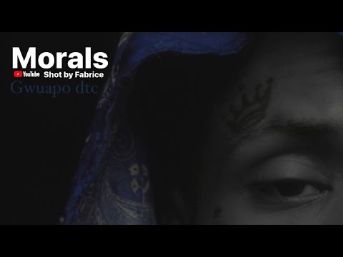 Gwuapo dtc - Morals pt1 (Music Video)