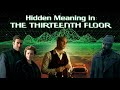 Hidden Meaning In The Thirteenth Floor