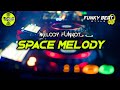Melody Funkot SPACE MELODY VIRAL TIKTOK Funkybeatstyle