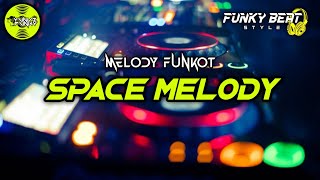 Download lagu Melody Funkot - SPACE MELODY (VIRAL TIKTOK 🔥)#Funkybeatstyle mp3